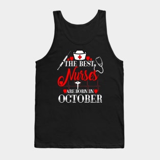 Nurses Are Born In October Birthday Nurses Day Tank Top